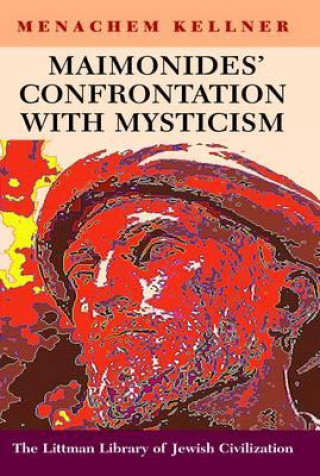 Libro Maimonides' Confrontation with Mysticism Menachem Kellner