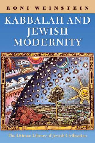 Kniha Kabbalah and Jewish Modernity Roni Weinstein