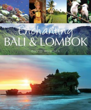Könyv Enchanting Bali & Lombok David Bowden