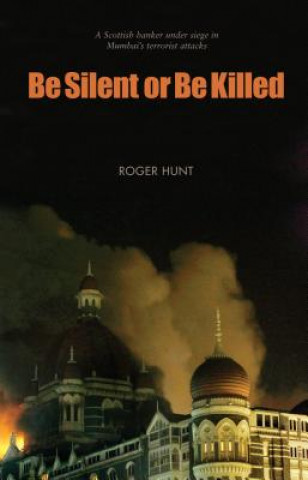 Buch Be Silent or Be Killed Roger Hunt