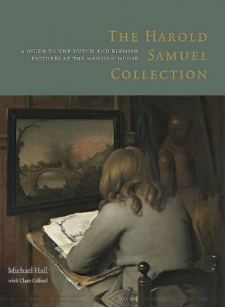 Kniha Harold Samuel Collection: a Guide to the Dutch and Flemish Pictures at the Mansion House Hall Michael