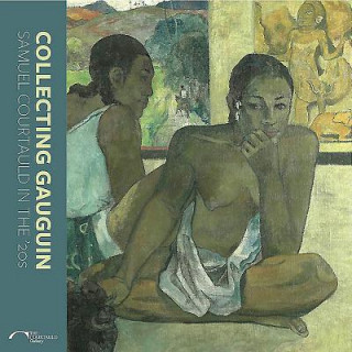 Buch Collecting Gauguin The Courtauld Gallery