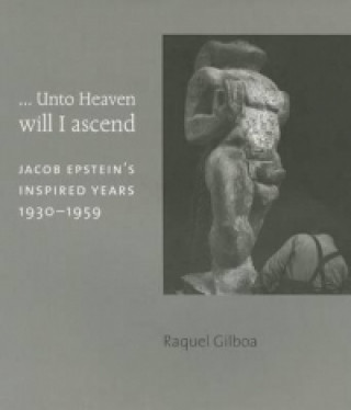 Книга ... Unto Heaven Will I Ascend Raquel Gilboa