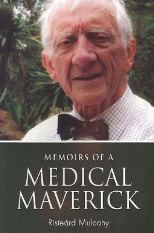 Könyv Memoirs of a Medical Maverick Risteard Mulcahy