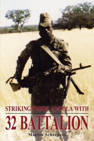 Książka Striking Inside Angola with 32 Battalion Marius Scheepers