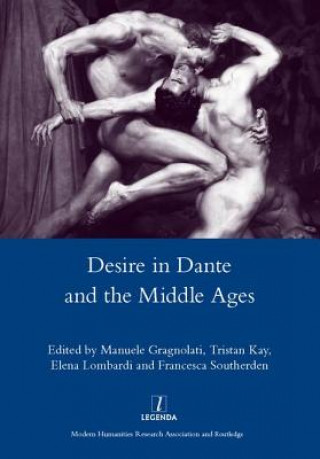 Kniha Desire in Dante and the Middle Ages Manuele Gragnolati