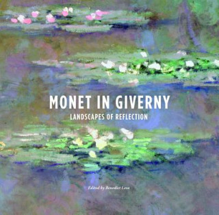 Kniha Monet in Giverny: Landscapes of Reflection Benedict Leca