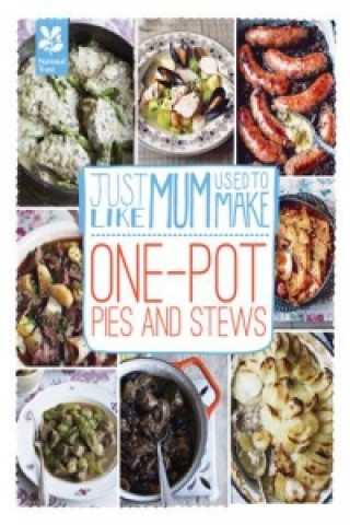 Kniha Just Like Mum Used to Make: One-pot Pies and Stews Laura Mason