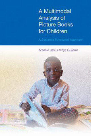 Könyv Multimodal Analysis of Picture Books for Children Arsenio Jesus Moya Guijarro