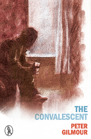 Knjiga Convalescent Peter Gilmour