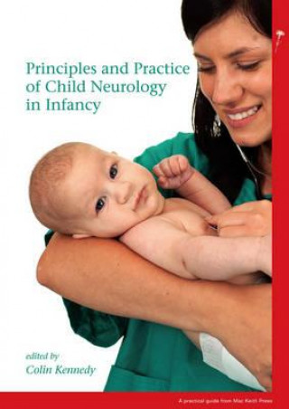 Kniha Principles and Practice of Child Neurology in Infancy Colin Kennedy