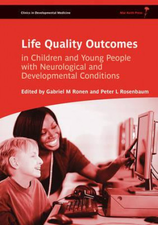 Kniha Life Quality Outcomes in Children and Young People  with Neurological and Developmental Conditions - Concepts, Evidence and Practice Gabriel M. Ronen
