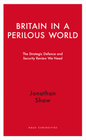 Kniha Britain in a Perilous World Jonathan Shaw