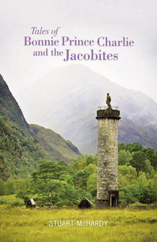 Kniha Tales of Bonnie Prince Charlie and the Jacobites Stuart McHardy