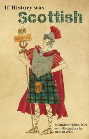 Książka If History was Scottish Norman Ferguson