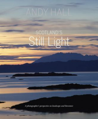 Książka Scotland's Still Light Andy Hall