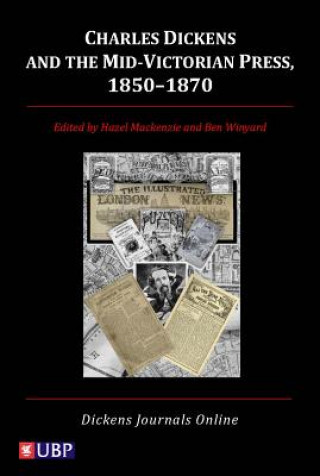 Kniha Charles Dickens & the Mid-Victorian Press, 1850-1870 Michael Slater