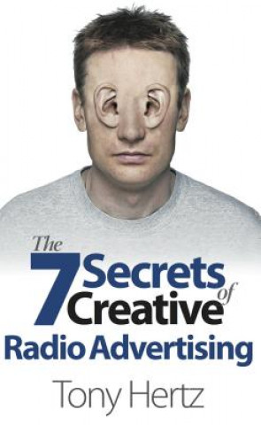 Kniha 7 Secrets of Creative Radio Advertising Tony Hertz