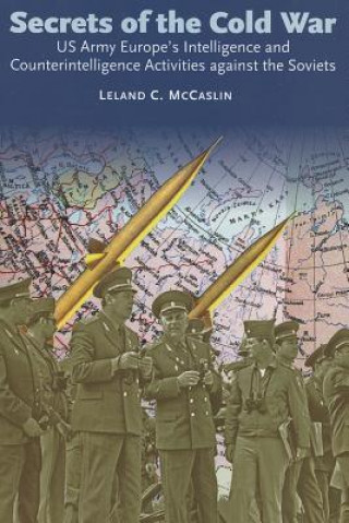 Könyv Secrets of the Cold War Leland C. McCaslin