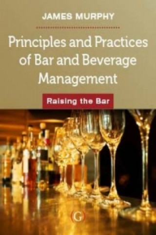 Книга Principles and Practices of Bar and Beverage Management James Murphy