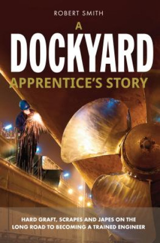 Livre Dockyard Apprentice's Story Robert Smith