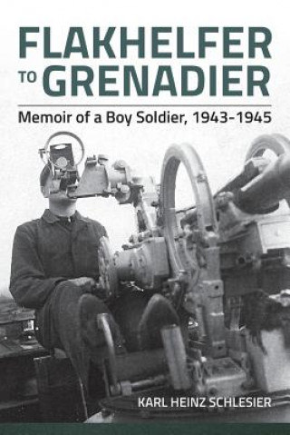 Book Flakhelfer to Grenadier Karl H. Schlesier