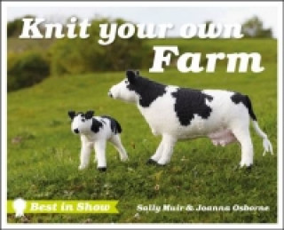 Kniha Best in Show: Knit Your Own Farm Sally Muir