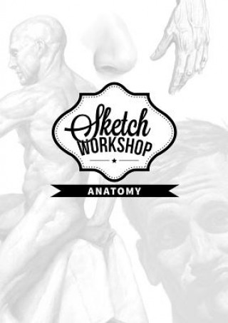 Kniha Sketch Workshop: Anatomy 