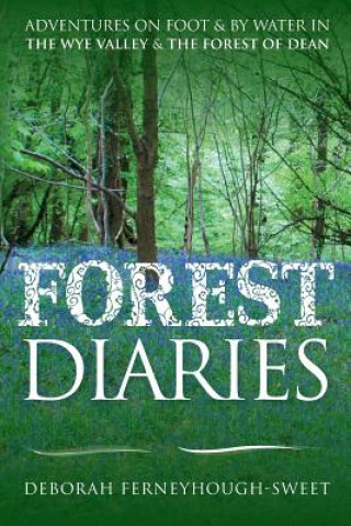 Kniha Forest Diaries Deborah Ferneyhough-Sweet