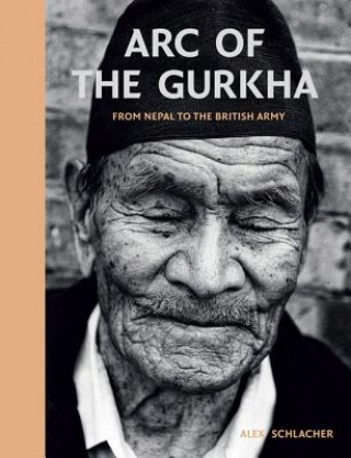 Kniha Arc of the Gurkha Alex Schlacher