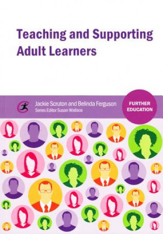 Kniha Teaching and Supporting Adult Learners Belinda Ferguson