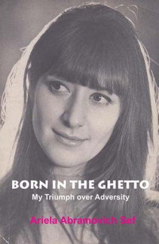 Book Born in the Ghetto Ariella Abramovich Sef