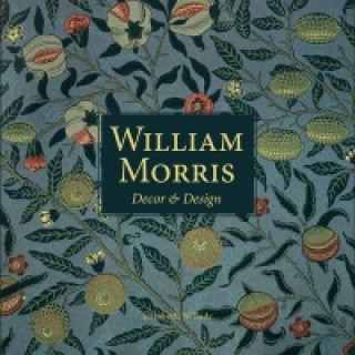 Carte William Morris: Decor and Design Elizabeth Wilhide