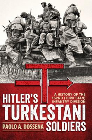 Kniha Hitler'S Turkestani Soldiers Paolo A. Dossena