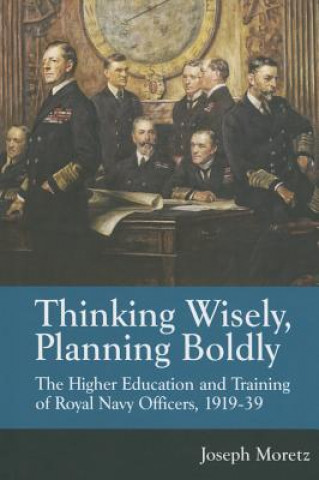 Könyv Thinking Wisely, Planning Boldly Joseph Moretz