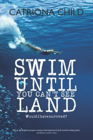 Book Swim Until You Can't See Land Catriona Child