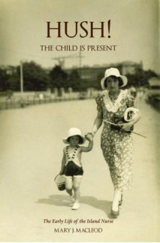 Книга 'Hush! The Child is Present' Mary J. MacLeod