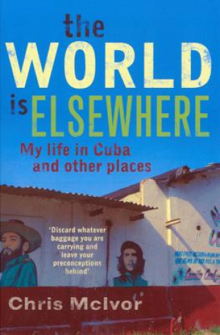 Könyv World Is Elsewhere Chris McIvor