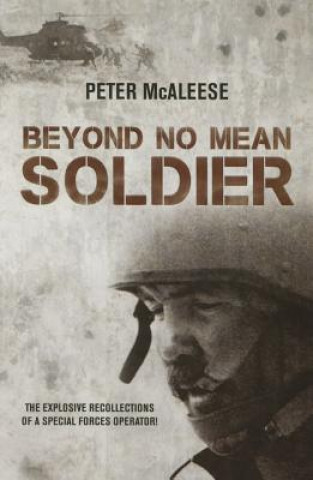 Könyv Beyond No Mean Soldier Peter McAleese