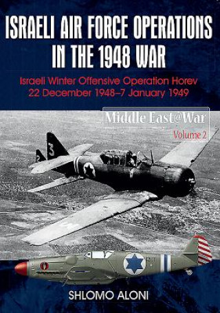 Kniha Israeli Air Force Operations in the 1948 War Shlomo Aloni