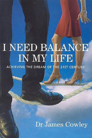 Kniha I Need a Balance in My Life James Cowley