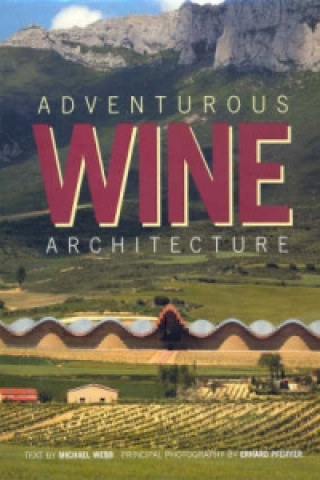 Könyv Adventurous Wine Architecture Michael Webb
