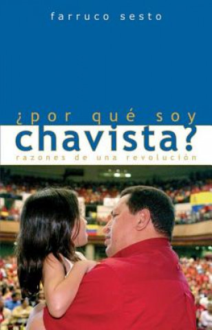 Book Por Que Soy Chavista? Farruco Sesto