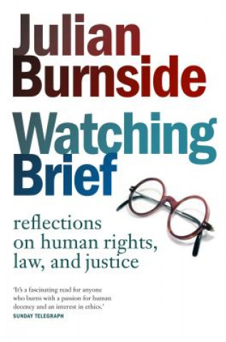 Könyv Watching Brief Julian Burnside