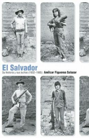 Kniha Salvador. Su Historia Y Sus Luchas (1935-1985) Amilcar Figueroa Salazar