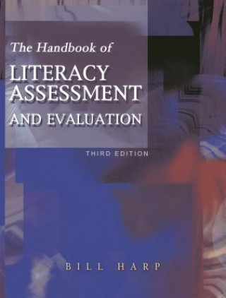 Könyv Handbook of Literacy Assessment and Evaluation Bill Harp