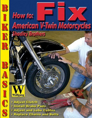 Carte How to Fix American V-Twin Motorcycles Shadley Brothers