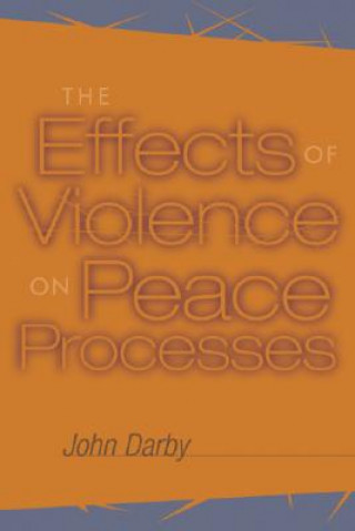 Carte Effects of Violence on Peace Processes John Darby