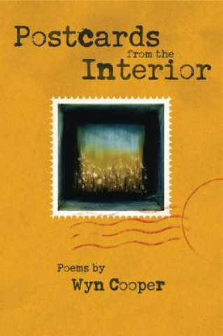 Knjiga Postcards from the Interior Wyn Cooper
