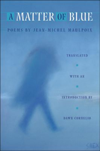 Könyv Matter of Blue Jean-Michel Maulpoix